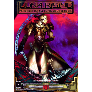 Trinity RPG: Luna Rising - PSI Order ISRA & Luna Sourcebook