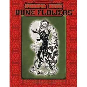 Vampire: The Masquerade: Dharma Book: Bone Flowers