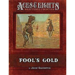 Aces & Eights: Shattered Frontiers - Fool's Gold