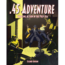 .45 Adventure: Crimefighting Action in the Pulp Era Rulebook