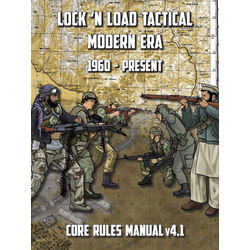 Lock 'n Load Tactical: Core Rules Manual v4.1 Modern Era 1960-Present