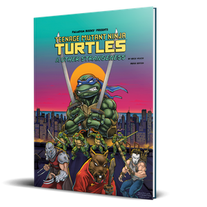 Teenage Mutant Ninja Turtles & Other Strangeness RPG (Redux Edition)