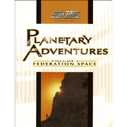 Star Trek: The Next Generation RPG - Planetary Adventures Volume 1: Federation Space