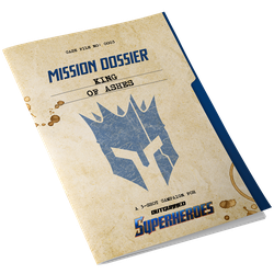 Outgunned Superheroes: Mission Dossier - King of Ashes
