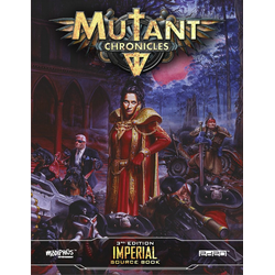 Mutant Chronicles RPG (3rd ed): Imperial Source Book