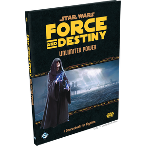 Star Wars: Force and Destiny: Unlimited Power