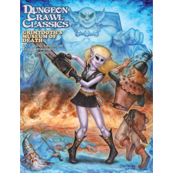 Dungeon Crawl Classics: #87.5 - Grimtooths Museum of Death