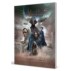 Dune: Adventures in the Imperium RPG - Desert Planet Adventure Compendium Vol 1