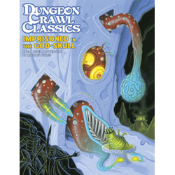 Dungeon Crawl Classics: #98 - Imprisoned in the God Skull
