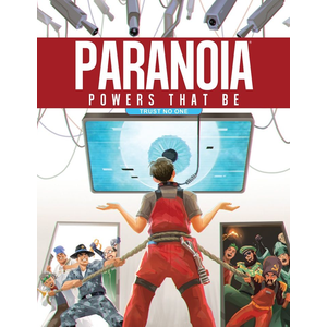 Paranoia RPG: Powers That Be - Trust No One