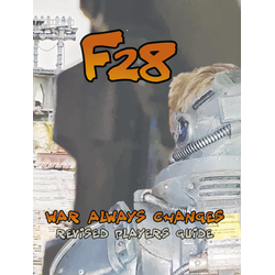 F28: War Always Changes - Player's Guide (revised Ed)