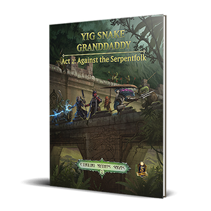 Sandy Petersen's Cthulhu Mythos: Yig Snake Grandaddy - Act 2, Against the Serpentfolk