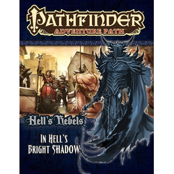 Pathfinder Adventure Path: In Hell's Bright Shadow (Hell's Rebels 1)