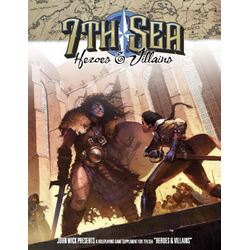 7th Sea 2nd ed: Heroes & Villains