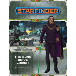 Starfinder Adventure Path: The Rune Drive Gambit (Against the Aeon Throne 3)