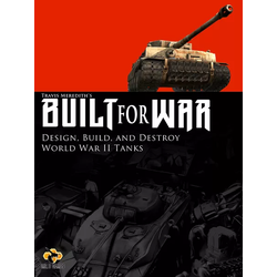 Built for War: Design, Build, and Destroy World War II Tanks